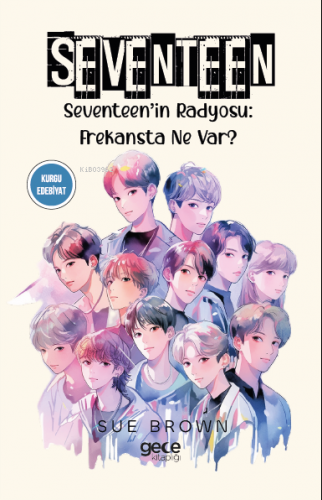 Seventeen;Seventeen’in Radyosu: Frekansta Ne Var? | Sue Brown | Gece K