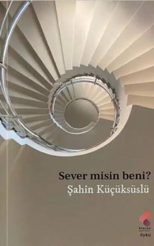 Sever misin Beni? | Şahin Küçüksüslü | Klaros Yayınları