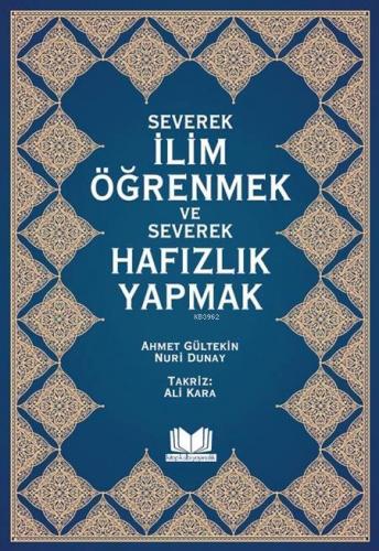 Severek İlim Öğrenmek ve Severek Hafızlık Yapmak | Ahmet Gültekin | Ki