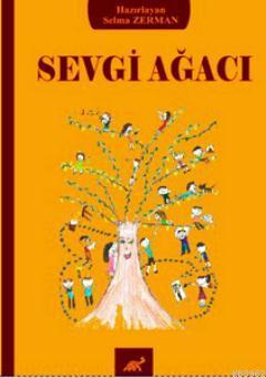 Sevgi Ağacı | Selma Arslan Zerman | Paradigma Akademi Yayınları