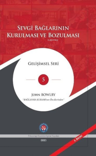 Sevgi Bağlarının Kurulması ve Bozulması - Gelişimsel Seri 5 | John Bow