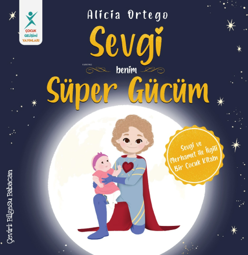 Sevgi - Benim Süper Gücüm | Alicia Ortego | Çocuk Gelişimi Yayınları