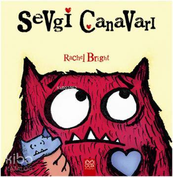 Sevgi Canavarı | Rachel Bright | 1001 Çiçek Kitaplar