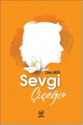 Sevgi Çiçeği | Cuma Aksu | Çizge Yayıncılık