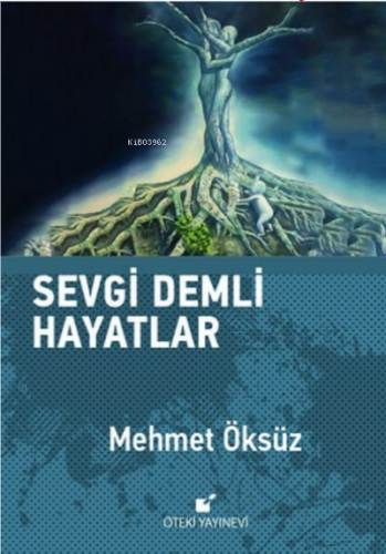 Sevgi Demli Hayatlar | Mehmet Öksüz | Öteki Yayınevi