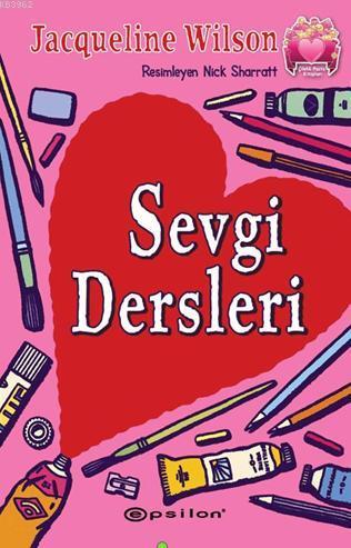 Sevgi Dersleri; Çilekli Pasta Kitapları Serisi 4 | Jacqueline Wilson |