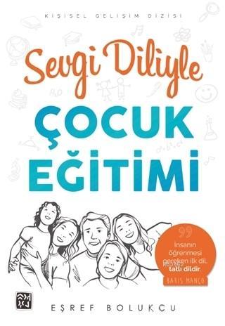 Sevgi Diliyle Çocuk Eğitimi | Eşref Bolukçu | Kutlu Yayınevi