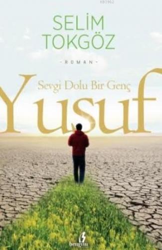 Sevgi Dolu Bir Genç Yusuf | Selim Tokgöz | Bengisu Yayınları