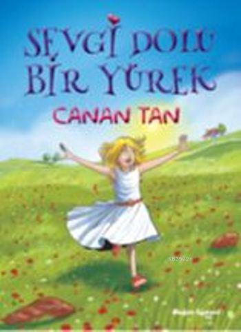 Sevgi Dolu Bir Yürek | Canan Tan | Doğan Egmont Yayıncılık