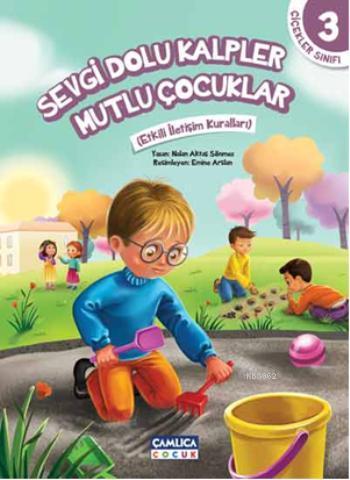 Sevgi Dolu Kalpler Mutlu Çocuklar - Çiçekler Sınıfı 3; Etkili İletişim