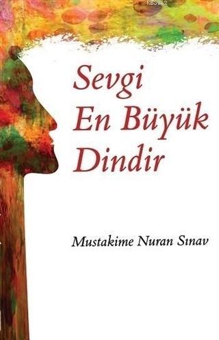 Sevgi En Büyük Dindir | Müstakime Nuran Sınav | Ozan Yayıncılık