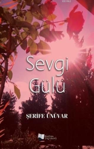 Sevgi Gülü | Şerife Ünüvar | Karina Kitap