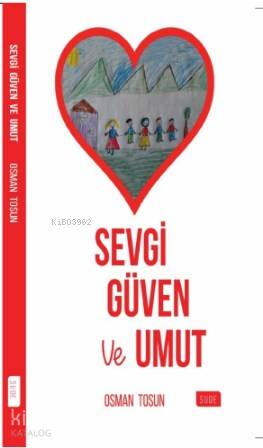 Sevgi Güven ve Umut | Osman Tosun | Sude Yayınları