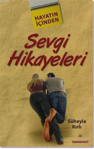 Sevgi Hikayeleri | Süheyla Kırlı | Kariyer Yayınları