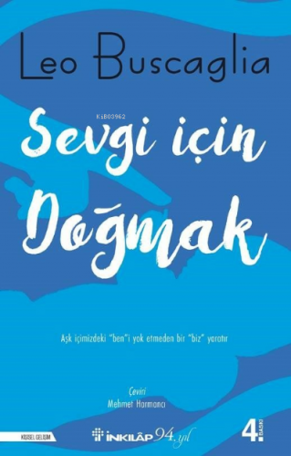 Sevgi İçin Doğmak | Leo Buscaglia | İnkılâp Kitabevi