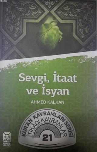 Sevgi İtiaat ve İsyan; Kur'an Kavramları Serisi - İtikadi Kavramlar 21