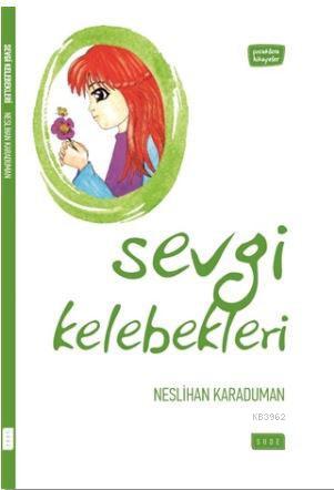 Sevgi Kelebekleri | Neslihan Karaduman | Sude Yayınları