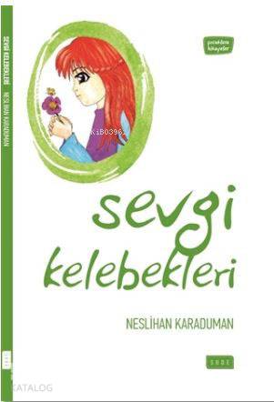 Sevgi Kelebekleri | Neslihan Karaduman | Sude Yayınları