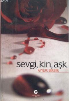 Sevgi, Kin, Aşk | Aynur Berber | Can Yayınları (Ali Adil Atalay)