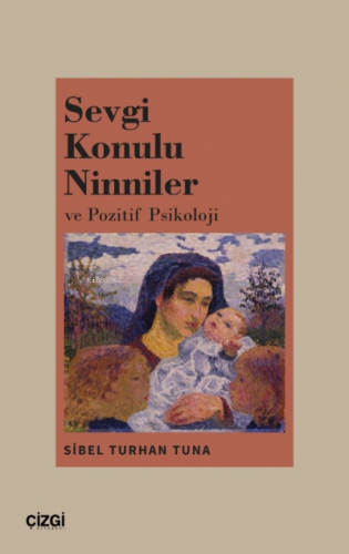 Sevgi Konulu Ninniler ve Pozitif Psikoloji | Sibel Turhan Tuna | Çizgi