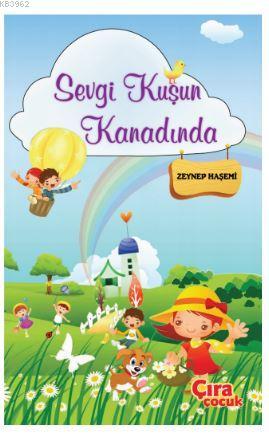 Sevgi Kuşun Kanadında | Zeynep Haşemi | Çıra Yayınları