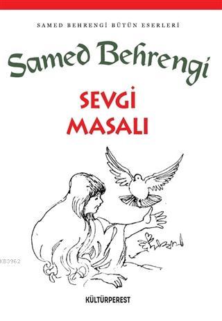 Sevgi Masalı | Samed Behrengi | Kültürperest Yayınevi