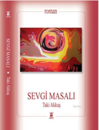 Sevgi Masalı | Taki Akkuş | Sarissa Yayınları