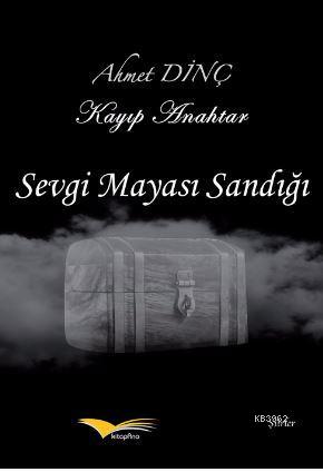 Sevgi Mayası Sandığı | Ahmet Dinç | Kitapana Yayınevi