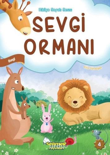 Sevgi Ormanı; Hikaye Sepeti Serisi 4 | Filiz Gündoğan | Selimer Yayınl