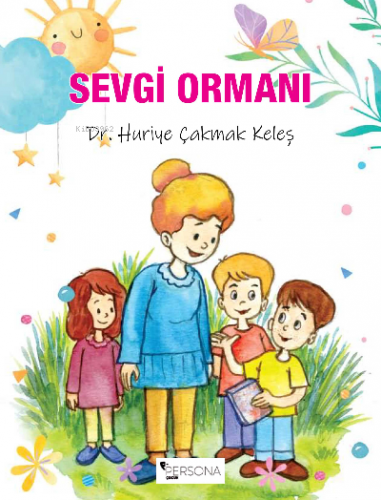 Sevgi Ormanı | Huriye Çakmak Keleş | Persona Kitap