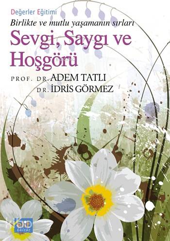 Sevgi, Saygı ve Hoşgörü (Cep Boy); Birlikte ve Mutlu Yaşamanın Sırları