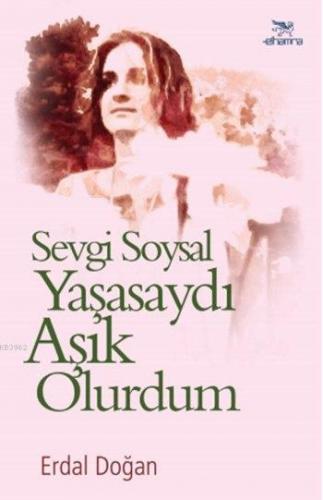 Sevgi Soysal Yaşasaydı Aşık Olurdum | Erdal Doğan | Elhamra