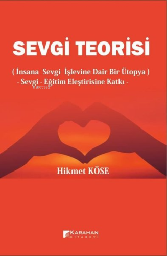 Sevgi Teorisi | Hikmet Köse | Karahan Kitabevi