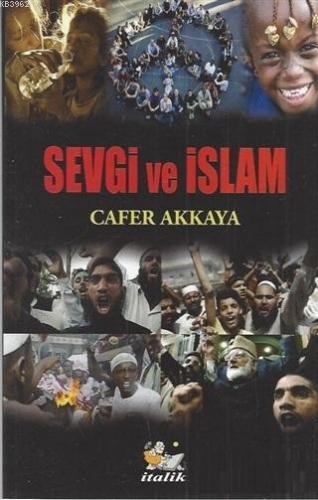 Sevgi ve İslam | Cafer Akkaya | İtalik Kitaplar