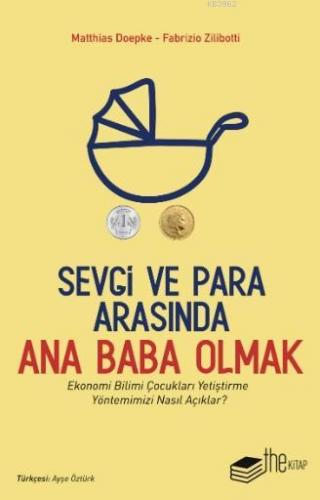 Sevgi ve Para Arasında Ana Baba Olmak; Ekonomi Bilimi Çocukları Yetişt