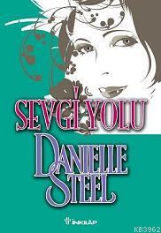 Sevgi Yolu | Danielle Steel | İnkılâp Kitabevi