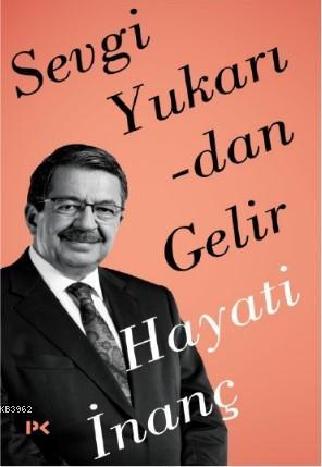 Sevgi Yukarıdan Gelir | Hayati İnanç | Profil Yayıncılık