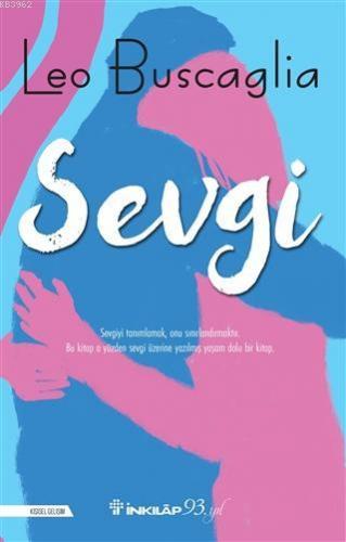 Sevgi | Leo Buscaglia | İnkılâp Kitabevi