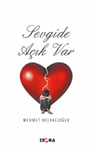 Sevgide Açık Var | Mehmet Helvacıoğlu | Zemra Yayınları