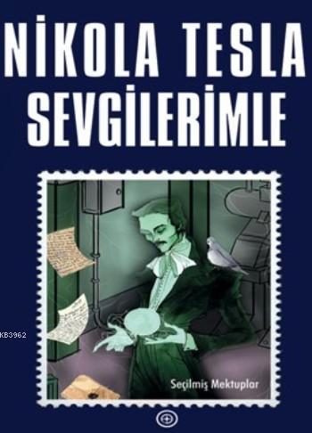 Sevgilerimle | Nikola Tesla | Geoturka Yayıncılık