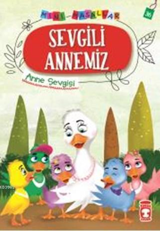 Sevgili Annemiz - Mini Masallar 4 | Nalan Aktaş Sönmez | Timaş Çocuk