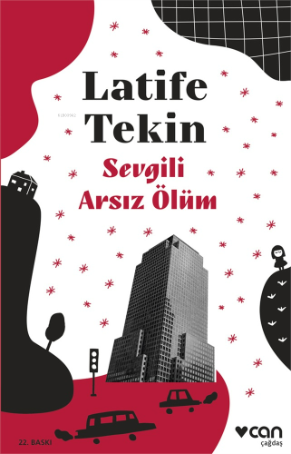 Sevgili Arsız Ölüm | Latife Tekin | Can Yayınları