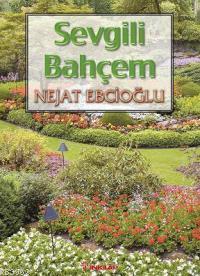 Sevgili Bahçem | Nejat Ebcioğlu | İnkılâp Kitabevi