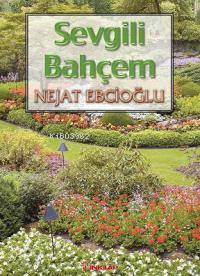 Sevgili Bahçem | Nejat Ebcioğlu | İnkılâp Kitabevi