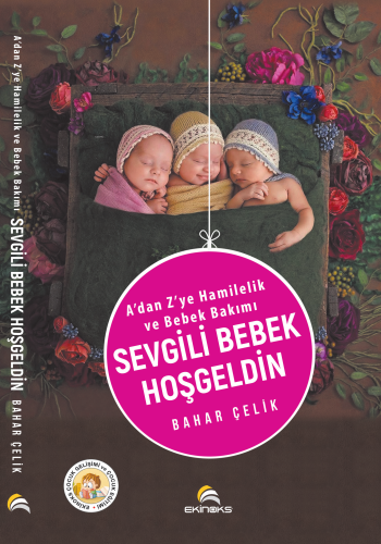 Sevgili Bebek Hoşgeldin; A'dan Z'ye Hamilelik ve Bebek Bakımı | Bahar 