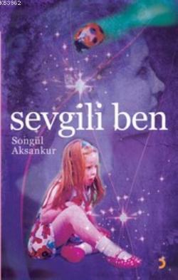 Sevgili Ben | Songül Aksankur | Cinius Yayınları