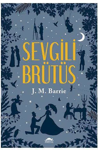 Sevgili Brütüs | James Matthew Barrie | Maya Kitap