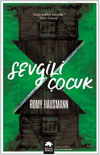 Sevgili Çocuk | Romy Hausmann | Eksik Parça Yayınları