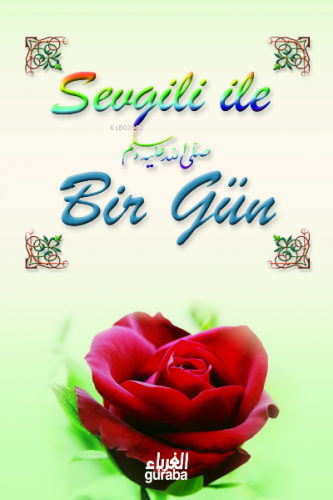 Sevgili İle (s.a.v) Bir Gün | Eymen B. Abdillaziz Eba Numey | Guraba Y