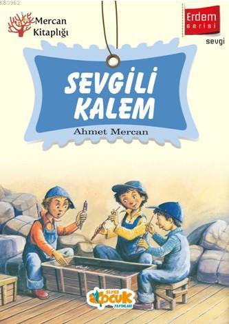 Sevgili Kalem | Ahmet Mercan | Siyer Çocuk